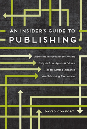 An Insider's Guide to Publishing by David Comfort