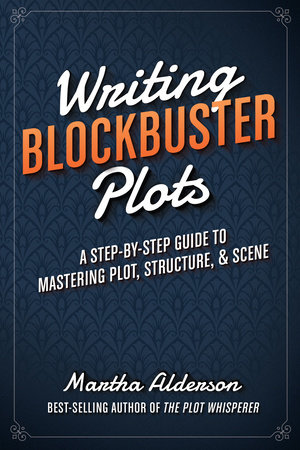 Writing Blockbuster Plots by Martha Alderson
