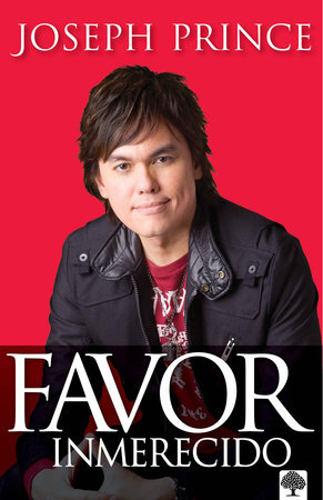 Favor inmerecido: Recibe tu ventaja sobrenatural hoy para una vida exitosa / Unm erited Favor by Joseph Prince