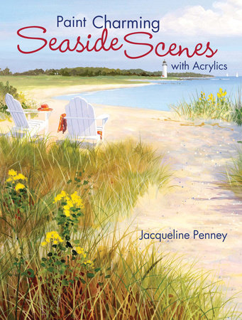 Paint Charming Seaside Scenes With Acrylics by Jacqueline Penney