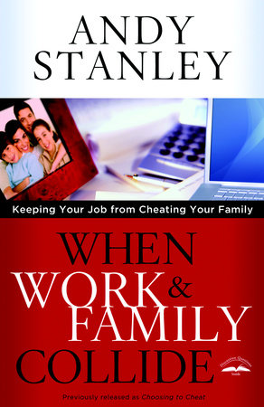 When Work and Family Collide by Andy Stanley