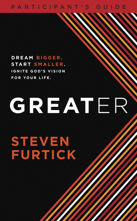Greater Participant's Guide by Steven Furtick