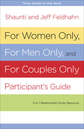 For Women Only, For Men Only, and For Couples Only Participant's Guide by Shaunti Feldhahn and Jeff Feldhahn