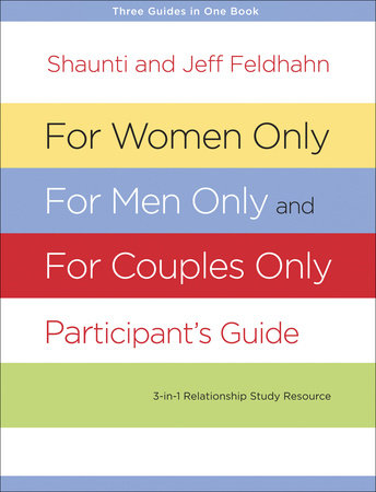 For Women Only, For Men Only, and For Couples Only Participant's Guide by Shaunti Feldhahn and Jeff Feldhahn