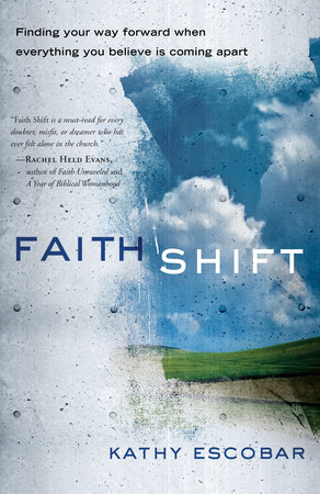Faith Shift by Kathy Escobar