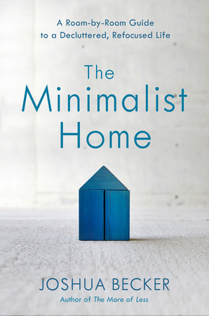 The Minimalist Home by Joshua Becker