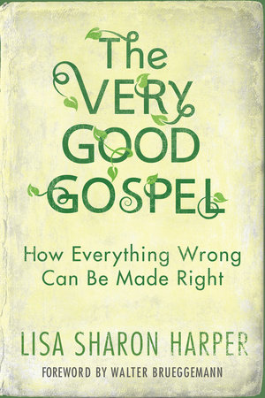 The Very Good Gospel By Lisa Sharon Harper Penguinrandomhouse Com Books