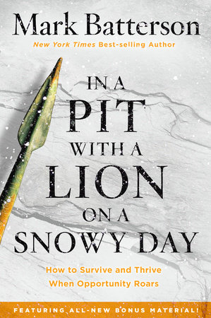 In a Pit with a Lion on a Snowy Day by Mark Batterson