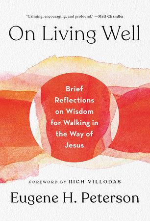 On Living Well by Eugene H. Peterson