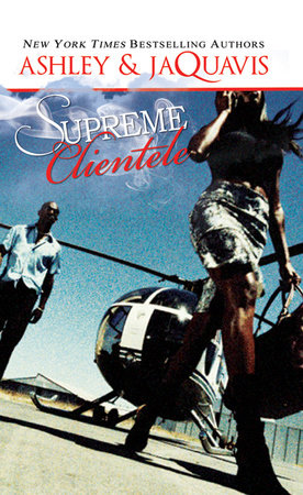 Supreme Clientele by Ashley & JaQuavis