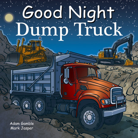 Good Night Dump Truck by Adam Gamble and Mark Jasper