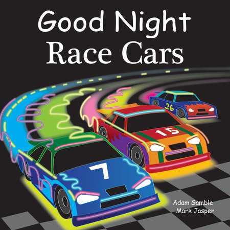 Good Night Race Cars by Adam Gamble and Mark Jasper