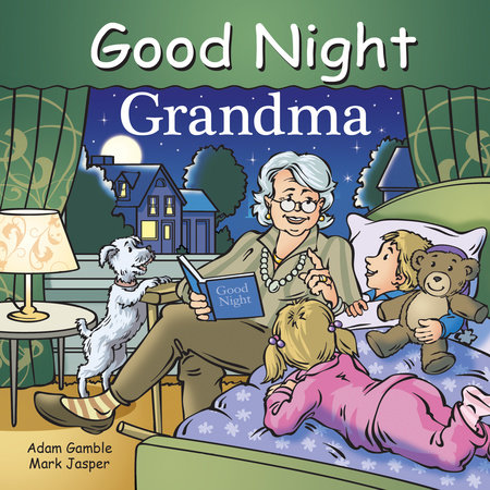 Good Night Grandma by Adam Gamble and Mark Jasper