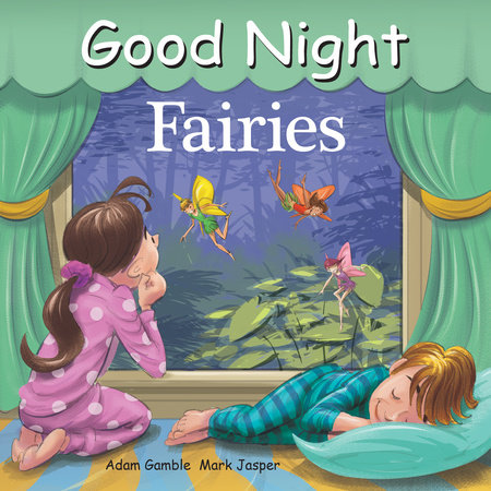Good Night Fairies by Adam Gamble and Mark Jasper