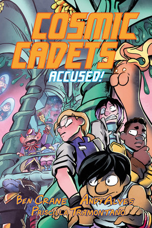 Cosmic Cadets (Book Two): Accused! by Ben Crane
