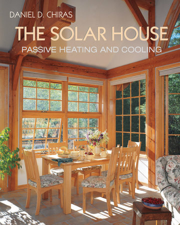 The Solar House by Daniel D. Chiras