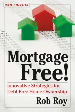 Mortgage Free! by Robert L. Roy