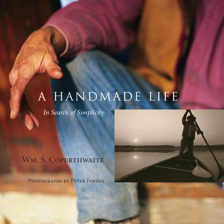 A Handmade Life by William Coperthwaite and John Saltmarsh