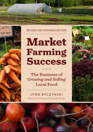 Market Farming Success by Lynn Byczynski