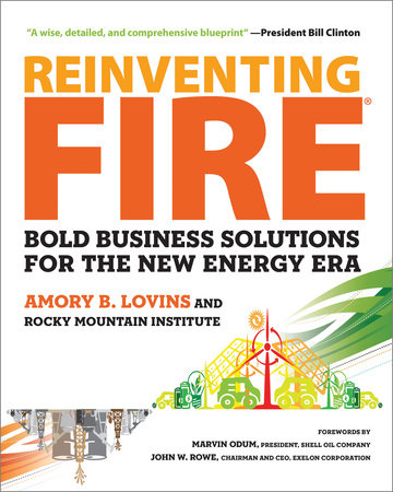 Reinventing Fire by Amory Lovins