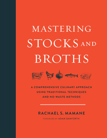 Mastering Stocks and Broths by Rachael Mamane