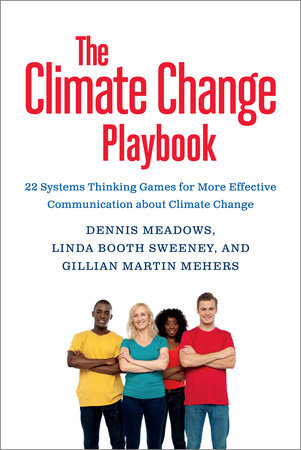The Climate Change Playbook by Dennis Meadows, Linda Booth Sweeney and Gillian Martin Mehers