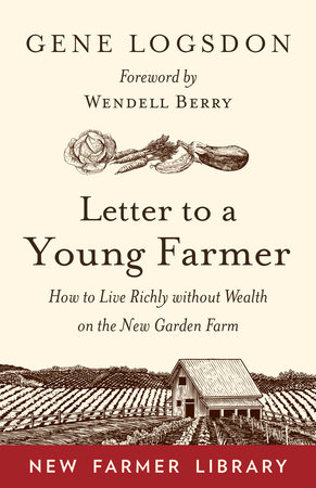 Letter to a Young Farmer by Gene Logsdon