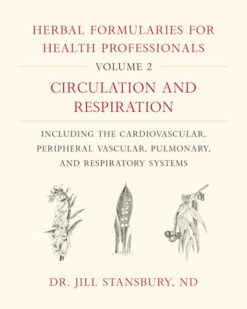 Herbal Formularies for Health Professionals, Volume 2 by Jill Stansbury