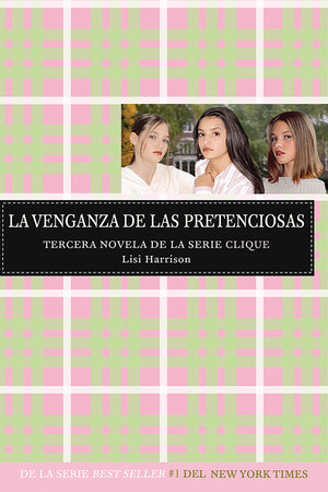 La venganza de las pretenciosas / Revenge of the Wannabes (The Clique, Book #3) by Lisi Harrison