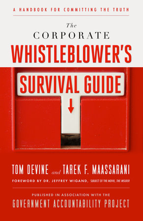 The Corporate Whistleblower's Survival Guide by Tom Devine and Tarek F. Maassarani