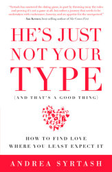 He's Just Not Your Type (And That's A Good Thing)