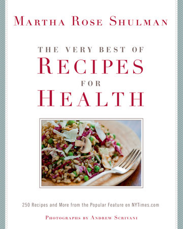The Very Best of Recipes for Health by Martha Rose Shulman