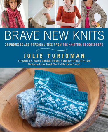 Brave New Knits by Julie Turjoman