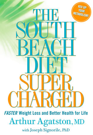 The South Beach Diet Supercharged by Arthur Agatston and Joseph Signorile