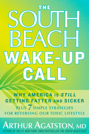The South Beach Wake-Up Call by Arthur Agatston