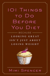 101 Things to Do Before You Diet