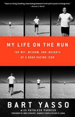 My Life on the Run by Bart Yasso and Kathleen Parrish