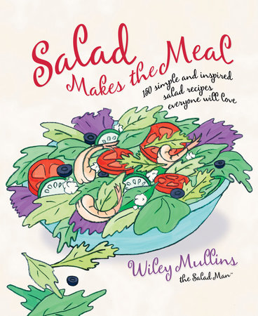 Salad Makes the Meal by Wiley Mullins