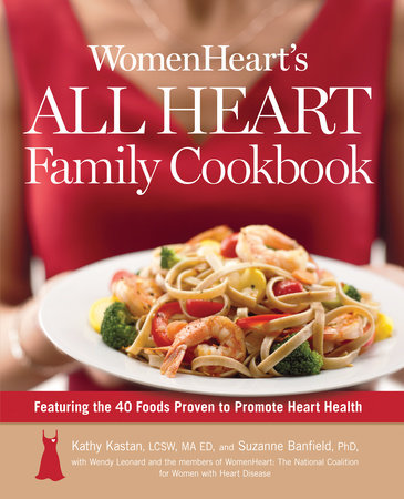 WomenHeart's All Heart Family Cookbook by Kathy Kastan, Susan Banfield and Womenheart