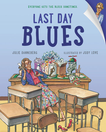 Last Day Blues by Julie Danneberg