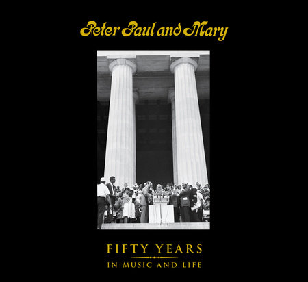 Peter Paul and Mary by Peter Yarrow, Noel Paul Stookey and Mary Travers