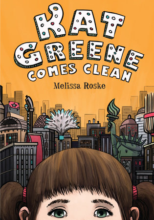 Kat Greene Comes Clean by Melissa Roske