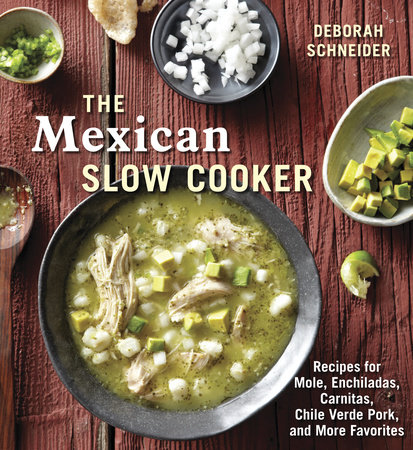 The Mexican Slow Cooker by Deborah Schneider