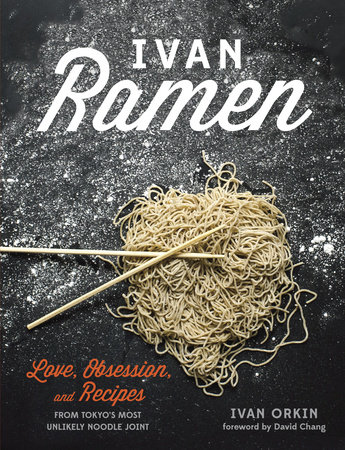 Ivan Ramen by Ivan Orkin and Chris Ying