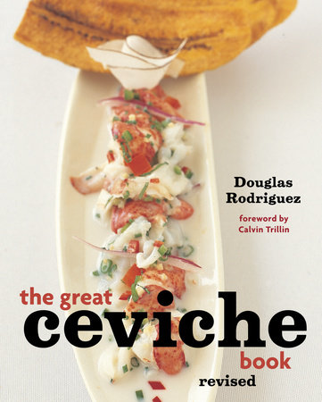 The Great Ceviche Book, revised by Douglas Rodriguez