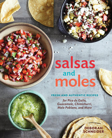 Salsas and Moles by Deborah Schneider