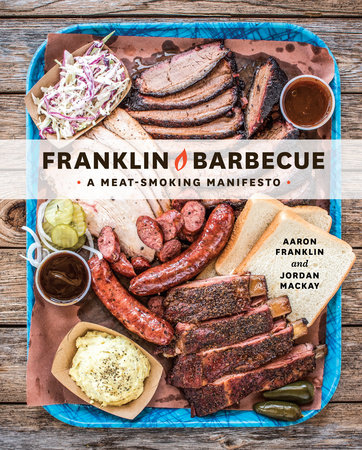 Franklin Barbecue by Aaron Franklin and Jordan Mackay