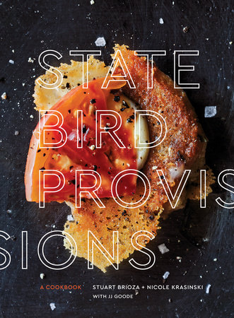 State Bird Provisions by Stuart Brioza, Nicole Krasinski and JJ Goode