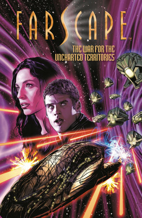 Farscape Vol. 7: The War for the Uncharted Territories Part 1 by 