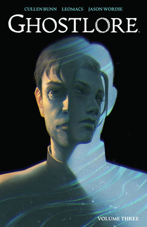 Ghostlore Vol. 3 by Cullen Bunn